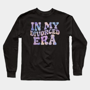 In My Divorced Era Funny Divorce Party Support Divorce Squad Long Sleeve T-Shirt